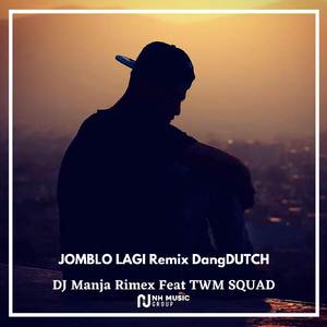 JOMBLO LAGI Remix DangDUTCH