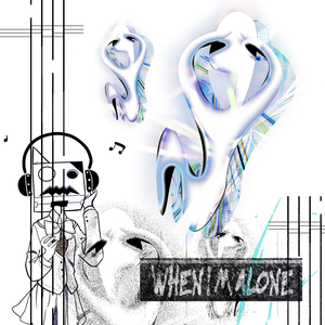 WHEN IM ALONE