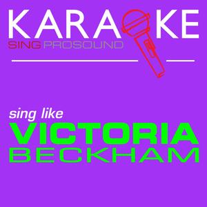 Not Such an Innocent Girl (In the Style of Victoria Beckham) [Karaoke with Background Vocal]