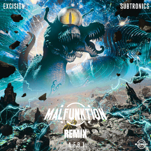 Excision X Subtronics - A.F.B.1 (Malfunktion Remix)