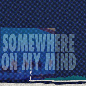 海Somewhere on My Mind 伴奏