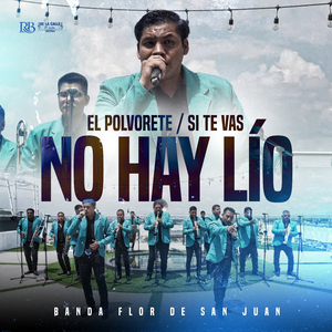 El Polvorete / Si Te Vas No Hay Lío (En vivo)