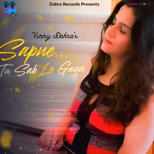 Sapne...Tu Sab Le Gaya