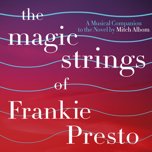 I Want To Love You (From "The Magic Strings Of Frankie Presto: The Musical Companion")