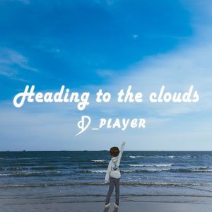 heading to the clouds