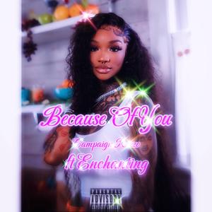 Because Of You (feat. Enchanting) (Sped Up)