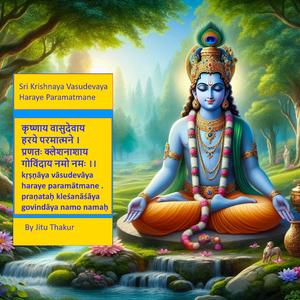 Sri Krishnaya Vasudevaya Haraye Paramatmane