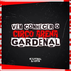VEM CONHECER O CIRCO ARENA GARDENAL