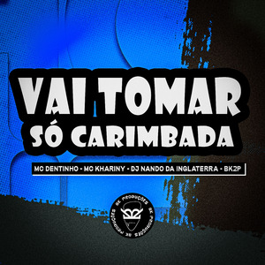 VAI TOMAR SÓ CARIMBADA