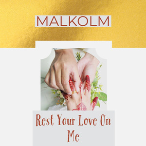 Rest Your Love on Me