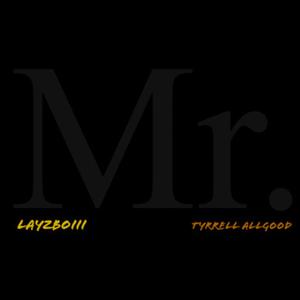 Mr. (feat. Tyrrell Allgood)