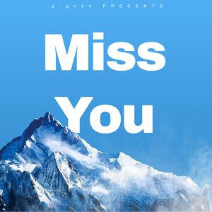 Miss you