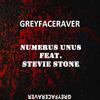 Greyfaceraver - Numerus Unus (feat. Stevie Stone)