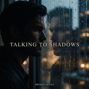 Talking to Shadows