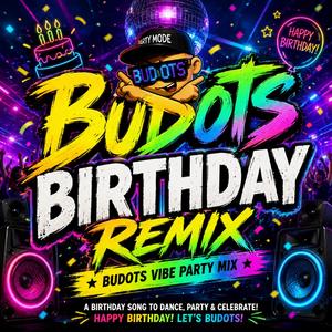 Budots Birthday (Remix)
