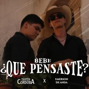 Bebe ¿Que Pensaste? (feat. Emerson De Anda)
