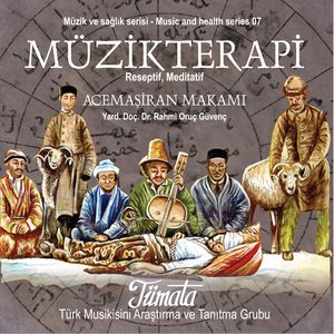 Acemaşiran Makamı - Turkish Music Therapy