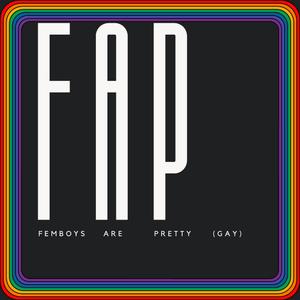 FAP (Femboys Are Pretty)