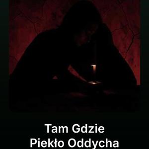 Tam gdzie piekło oddycha