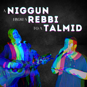 A Niggun from a Rebbi to a Talmid