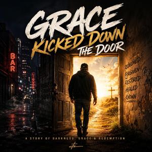 Grace Kicked Down the Door
