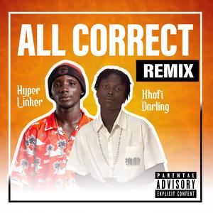 All Correct (feat. Khofi darling) (Remix)