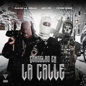 Congelao En La Calle (feat. Alexio & JEYYFF)