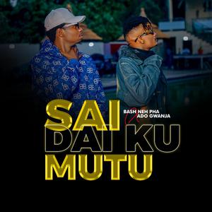 Sai Dai Ku Mutu (feat. Ado Gwanja)