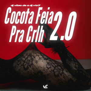 Cocota Feia Pra Crlh 2.0