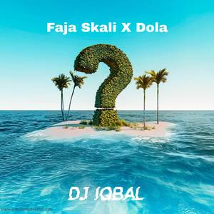 Faja Skali X Dola (versi campur)
