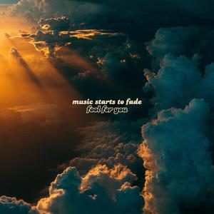 music starts to fade