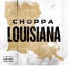 Choppa Style - Louisiana