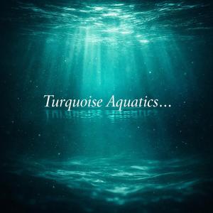 Turquoise Aquatics