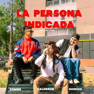 La Persona Indicada (feat. Calderon & Dioniso)