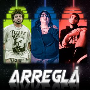ARREGLÁ (feat. EJ & zapi)