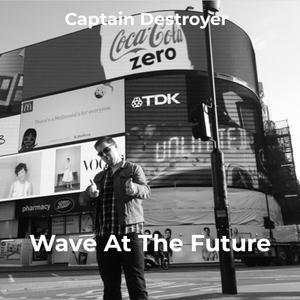 Wave At The Future
