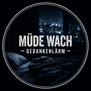 Müde Wach