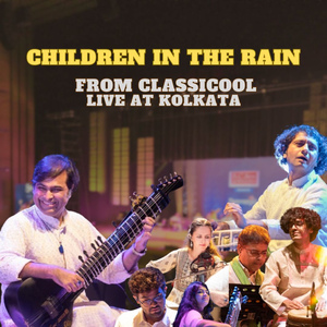 Children in the rain (From "Classicool Live at Kolkata")