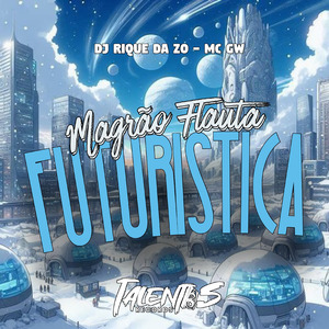 MAGRÃO FLAUTA FUTURISTICA