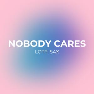Nobody Cares