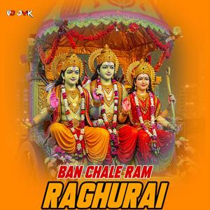Ban Chale Ram Raghurai