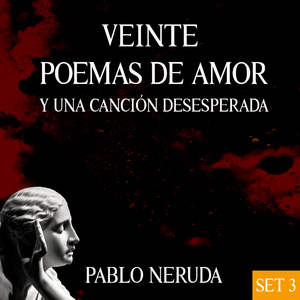 Poema 7: Inclinado en las Tardes Tiro Mis Tristes Redes