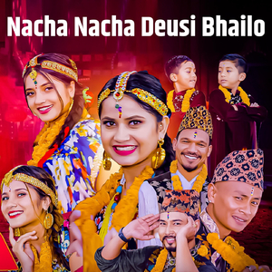 Nacha Nacha Deusi Bhailo