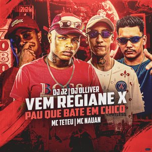 Vem Regiane X Pau Que Bate em Chico (feat. Mc Nauan)