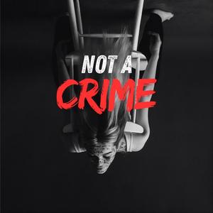 Not a crime (Dark Pop Rock)