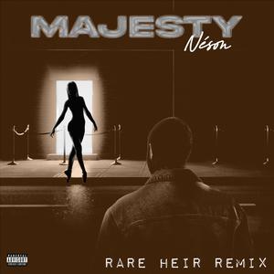 Majesty (feat. Neson) (Rare Heir Remix)