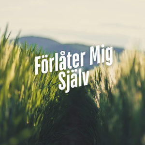 Förlåter mig själv
