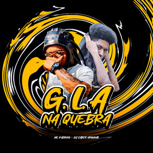 G.L.A NA QUEBRA