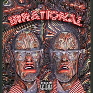 IRRATIONAL (feat. SAUCYFORCAM)