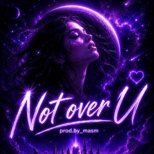 Not over U